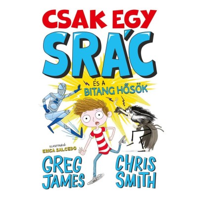 Csak egy sr&amp;aacute;c &amp;eacute;s a bitang hős&amp;ouml;k - Kid Normal-sorozat 2. r&amp;eacute;sz - Greg James foto
