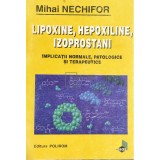 Mihai Nechifor - Lipoxine, hepoxiline, izoprostani. Implicatii normale, patologice si terapeutice (Editia: 1996)