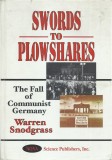 AS - SNODGRASS WARREN - SWORDS TO PLOWSHARES. THE FALL OF COMMUNIST GERMANY