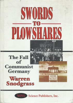 AS - SNODGRASS WARREN - SWORDS TO PLOWSHARES. THE FALL OF COMMUNIST GERMANY foto