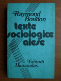 Raymond Boudon - Texte sociologice alese, Humanitas