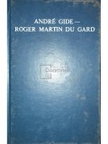 Andre Gide - Corespondenta Andre Gide - Roger Martin Du Gard (Editia: 1973)