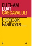 Eu ti-am luat cascavalul! Nu fi soarece in labirintul altuia! - Deepak Malhotra