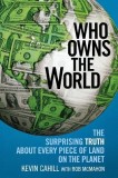 Who Owns the World: The Surprising Truth about Every Piece of Land on the Planet