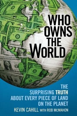 Who Owns the World: The Surprising Truth about Every Piece of Land on the Planet foto