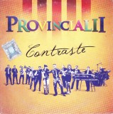 CD Pop: Provincialii - Contraste ( 2014, original, stare foarte buna )