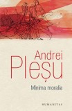 Cumpara ieftin Minima moralia - Paperback brosat - Andrei Pleșu - Humanitas