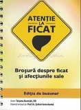 Atentie La Ficat. Brosura Despre Ficat Si Afectiunile Sale