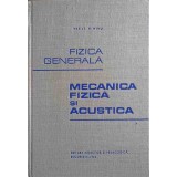FIZICA GENERALA. MECANICA, FIZICA SI ACUSTICA-VASILE P. MIHU-225038