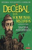 Cumpara ieftin Decebal Si Un Solomonar Misterios. Seria Istoria Povestita Copiilor Vol.1, Simona Antonescu - Editura Polirom