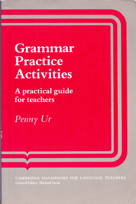 AS - PENNY UR - GRAMMAR PRACTICE ACTIVITIES: A PRACTICAL GUIDE FOR TEACHERS