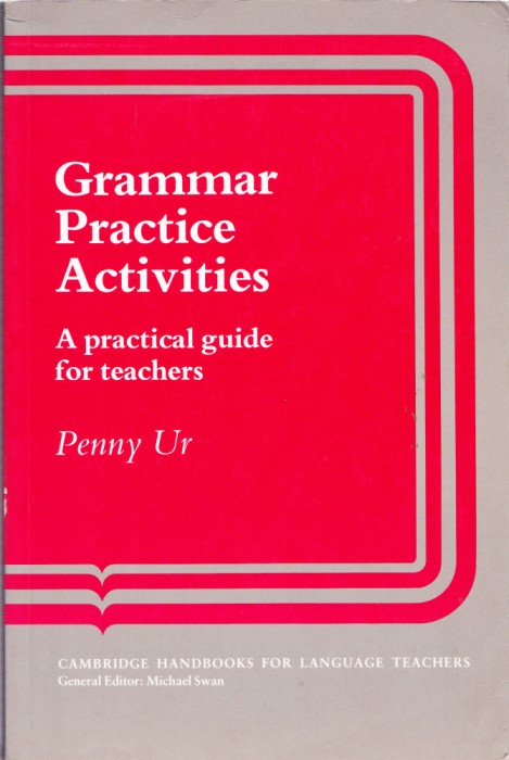 AS - PENNY UR - GRAMMAR PRACTICE ACTIVITIES: A PRACTICAL GUIDE FOR TEACHERS