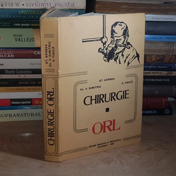 ST. GARBEA - CHIRURGIE ORL , EDITIA A II-A, REVIZUITA , 1983 #