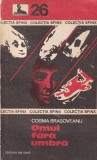 Cosma Brasoveanu - Omul fara umbra