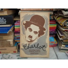 CHARLOT VIATA EPOCA FILMELE LUI CHARLIE CHAPLIN , Georges Sadoul