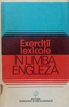 EXERCITII LEXICALE IN LIMBA ENGLEZA-EDITH IAROVICI, LILIANA MARES-197900 foto