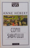COPIII SABATULUI de ANNE HEBERT , 2001
