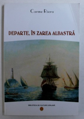 DEPARTE , IN ZAREA ALBASTRA de CARME RIERA , 2003 foto