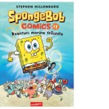 SpongeBob Comics. Volumul 1: Aventuri marine trasnite - Stephen Hillenburg