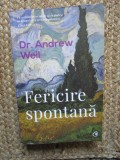 Fericire spontana - Dr. Andrew Weil