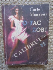 O FAC ZOB! Calibrul 22 - Carlo Manzoni, Carte Politista