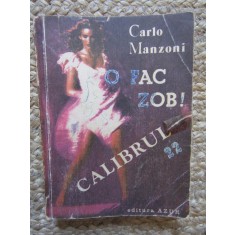 O FAC ZOB! Calibrul 22 - Carlo Manzoni, Carte Politista