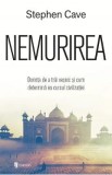 Nemurirea - Stephen Cave