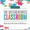 The Differentiated Classroom: Responding to the Needs of All Learners, 2nd Edition