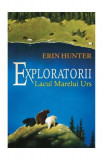 Lacul Marelui Urs. Exploratorii (Vol. 2) - Paperback brosat - Erin Hunter - Galaxia Copiilor