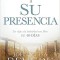 El Camino a Su Presencia / Pathway to His Presence: Un Viaje de 40 Dias Hacia La Intimidad Con Dios