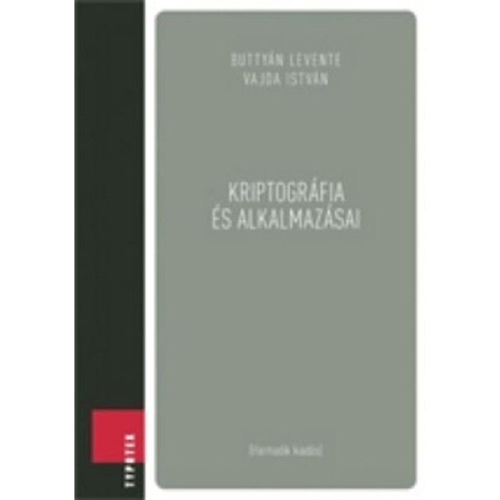 Kriptogr&aacute;fia &eacute;s alkalmaz&aacute;sai - Vajda Istv&aacute;n