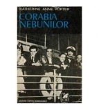Katherine Anne Porter - Corabia nebunilor - 114581