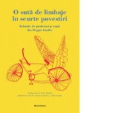 O suta de limbaje in scurte povestiri. Relatate de profesori si copii din Reggio Emilia - Laura Draghici, Lella Gandini, Carla Rinaldi, Amelia Gambett