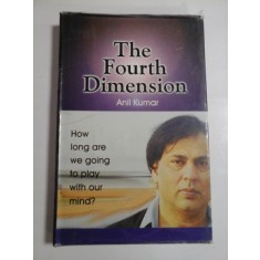 THE FOURTH DIMENSION - ANIL KUMAR