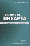 Tentative de dreapta in Romania postcomunista | Razvan Codrescu, Christiana