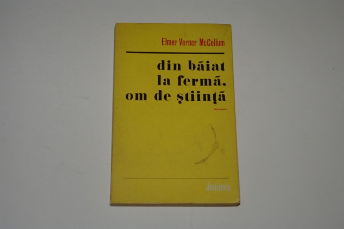 Din baiat la ferma om de stiinta - Elmer Verner McCollum