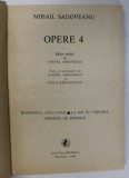 OPERE VOL. IV - MORMANTUL UNUI COPIL / LA NOI IN VIISOARA / VREMURI DE BEJENIE de MIHAIL SADOVEANU , 1987