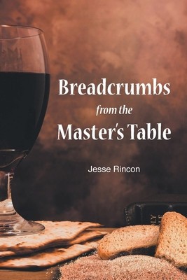 Breadcrumbs from the Master&amp;#039;s Table foto