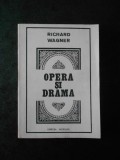 RICHARD WAGNER - OPERA SI DRAMA