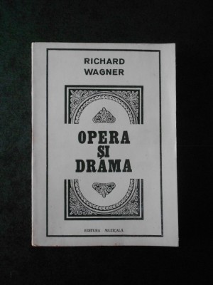 RICHARD WAGNER - OPERA SI DRAMA foto
