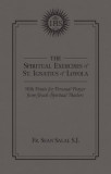The Spiritual Exercises of St. Ignatius of Loyola: With Points for Personal Prayer from Jesuit Spiritual Masters