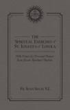 The Spiritual Exercises of St. Ignatius of Loyola: With Points for Personal Prayer from Jesuit Spiritual Masters