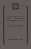 The Spiritual Exercises of St. Ignatius of Loyola: With Points for Personal Prayer from Jesuit Spiritual Masters