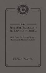 The Spiritual Exercises of St. Ignatius of Loyola: With Points for Personal Prayer from Jesuit Spiritual Masters