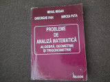 PROBLEME DE ANALIZA MATEMATICA ,ALGEBRA,GEOMETRIE SI TRIGONOMETRIE MIHAIL MEGAN