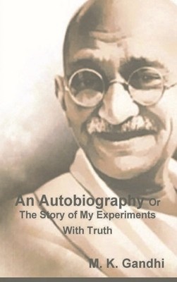 An Autobiography Or The Story of My Experiments With Truth foto