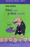 Fara cap si fara coada - Mihai Gainusa (D133), Humanitas