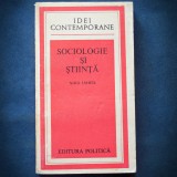 Cumpara ieftin SOCIOLOGIE SI STIINTA - NIKO IAHIEL - IDEI CONTEMPORANE