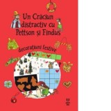 Un Craciun distractiv cu Pettson si Findus - decoratiuni festive - Sven Nordqvist, Petru Aron Costeschi