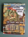 Catalogul produselor lactate - Industrializarea Laptelui din Romania 1974 / R2P2F